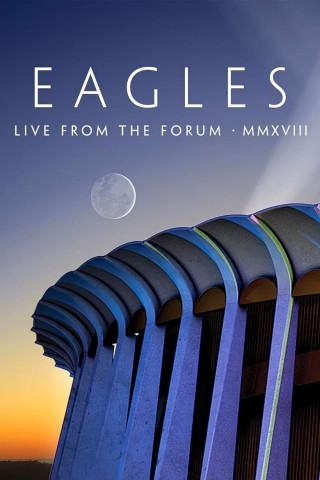 Eagles Live From The Forum MMXVIII [OV] (2020)