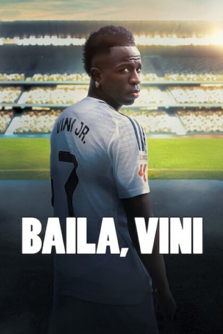 Baila, Vini – Fußballlegende Vinícius Júnior (2025)