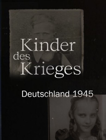 Kinder des Krieges - Deutschland 1945 (2020)