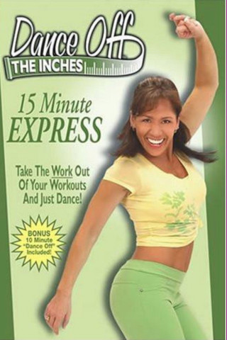 Dance off the Inches: 15 Minute Express (2005)