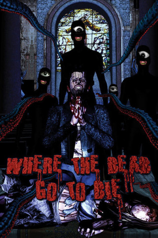 Where the Dead go to Die (2012)