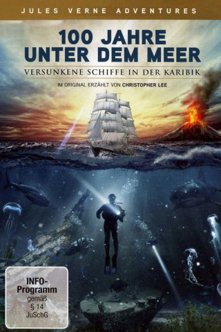 100 Jahre unter dem Meer - Versunkene Schiffe in der Karibik (2007)