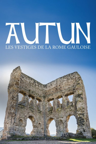 Autun, les vestiges de la Rome gauloise (2021)