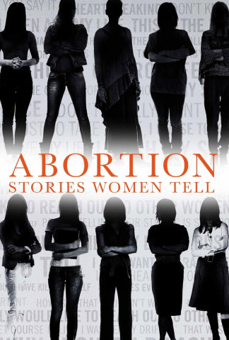 Abortion: Stories Women Tell (2016)