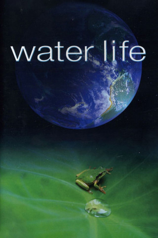 Water Life A World of Water (2009)