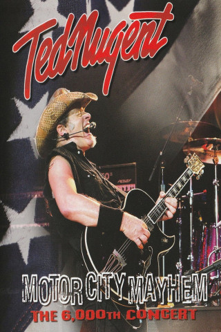 Ted Nugent - Motor City Mayhem - The 6000th Show (2009)