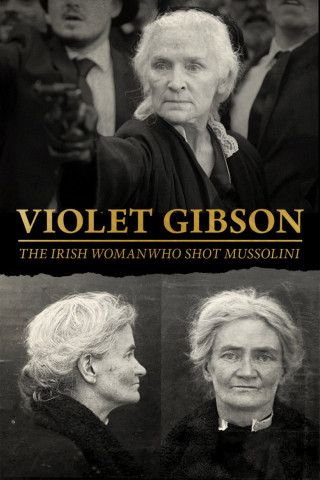 Violet Gibson, the Irish Woman Who Shot Mussolini (2020)