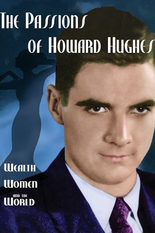 The Passions of Howard Hughes (2004)