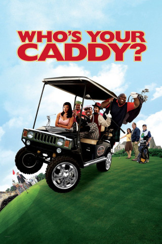 Who's Your Caddy? (2007)
