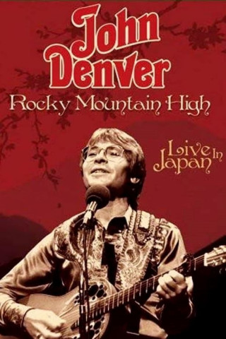 John Denver - Rocky Mountain High: Live In Japan (2003)