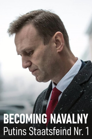 Becoming Nawalny — Putins Staatsfeind Nr. 1 (2024)