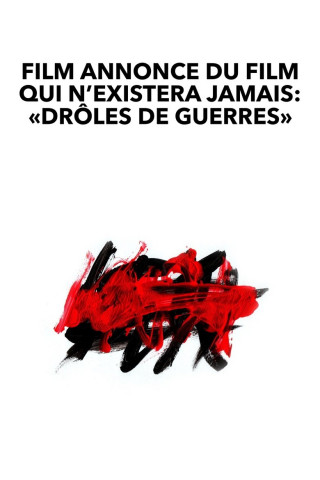 Film annonce du film qui n’existera jamais : « Drôles de guerres » (2023)
