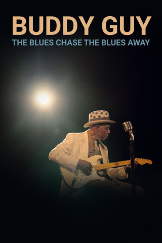 Buddy Guy: The Blues Chase the Blues Away (2021)