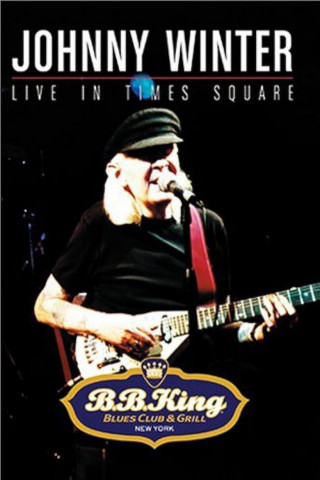 Johnny Winter: Live in Times Square (2004)