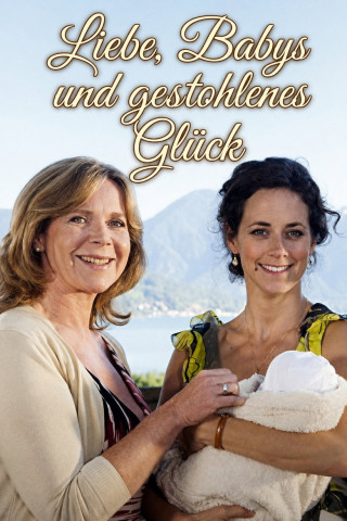 Liebe, Babys und gestohlenes Glück (2012)