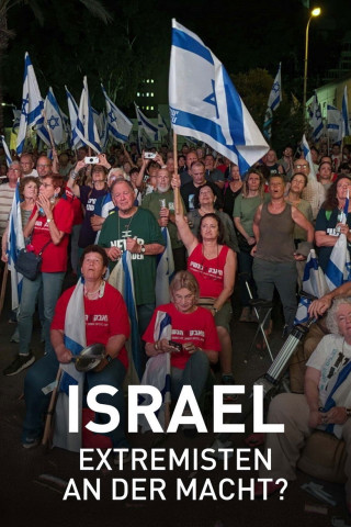 Israel - Extremisten an der Macht (2025)
