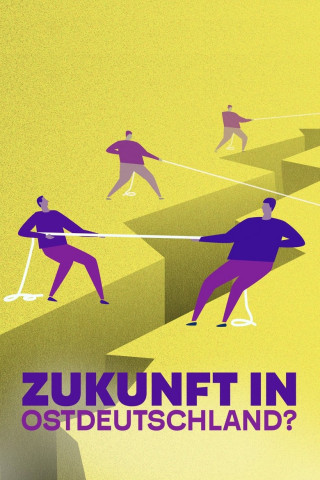 Die große Angst - Zukunft in Ostdeutschland? (2024)