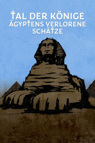 Tal der Könige: Ägyptens verlorene Schätze (2019)