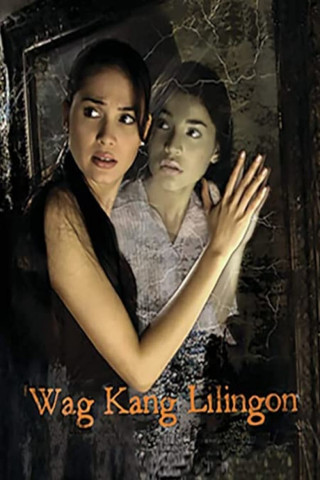 'Wag Kang Lilingon (2006)