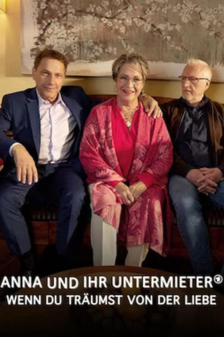 Anna und ihr Untermieter: Wenn du träumst von der Liebe (2023)