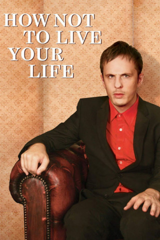 How Not to Live Your Life - Volle Peilung (2008)