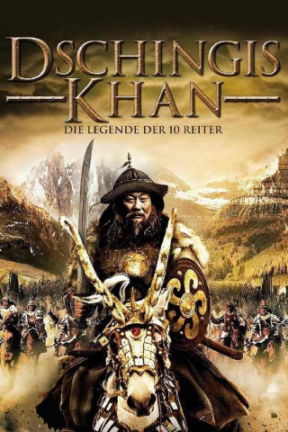 Dschingis Khan - Die Legende der 10 Reiter (2012)