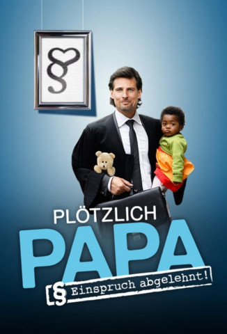 Plötzlich Papa - Einspruch abgelehnt! (2008)