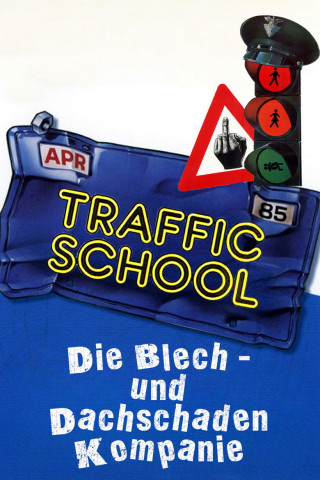 Traffic School - Die Blech- und Dachschaden-Kompanie (1985)