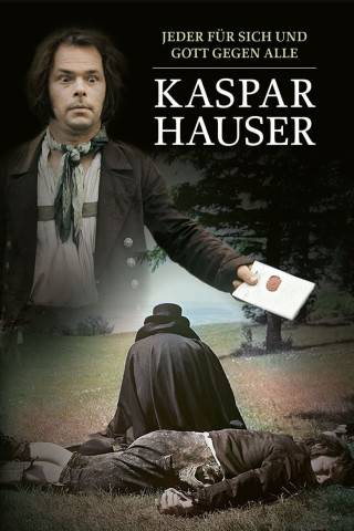 Kaspar Hauser - Jeder für sich und Gott gegen alle (1974)