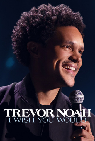 Trevor Noah: I Wish You Would (2022)
