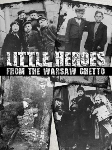 Little Heroes from the Warsaw Ghetto (2013)