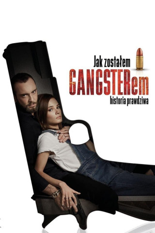 Jak zostalem gangsterem. Historia prawdziwa (2019)