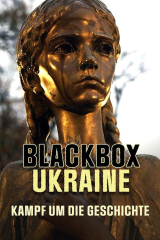Blackbox Ukraine: Kampf um die Geschichte (2024)