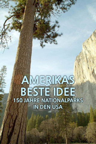 Amerikas beste Idee: 150 Jahre Nationalparks in den USA (2022)