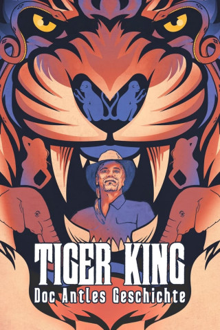 Tiger King: Doc Antles Geschichte (2021)