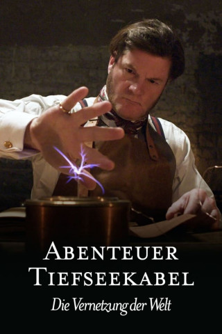 Abenteuer Tiefseekabel - Die Vernetzung der Welt (2024)