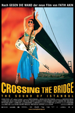 Crossing the Bridge: The Sound of Istanbul (2005)