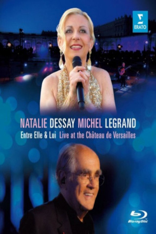 Natalie Dessay & Michel Legrand - Entre Elle & Lui - Live At The Chateau de Versailles (2014)