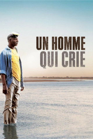 Un Homme qui crie - Ein Mann der schreit (2010)