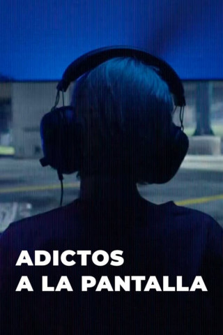 Adictos a la pantalla (2022)