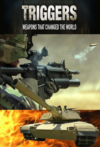 Triggers: Weapons That Changed the World (2011)
