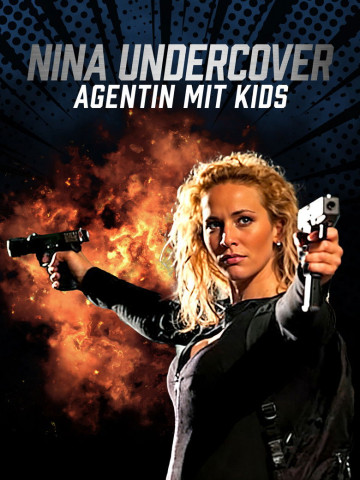 Nina Undercover - Agentin mit Kids (2011)