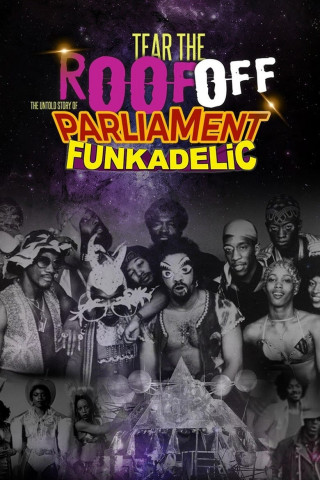 Tear the Roof Off-the Untold Story of Parliament Funkadelic (2016)