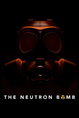 The Neutron Bomb (2022)