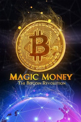Magic Money: Die Bitcoin Revolution (2017)