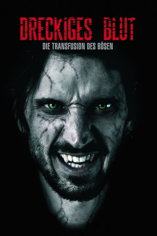 Dreckiges Blut - Die Transfusion des Bösen (2013)