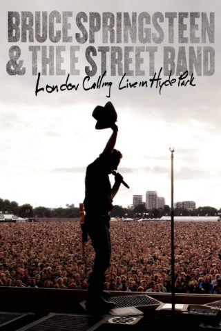 Bruce Springsteen & the E Street Band: London Calling Live in Hyde Park (2009)