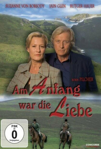 Robin Pilcher - Am Anfang war die Liebe (2007)