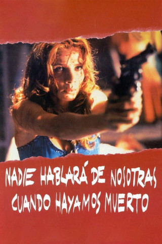 Nadie hablará de nosotras cuando hayamos muerto (1995)