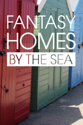 Fantasy Homes by the Sea (2007)